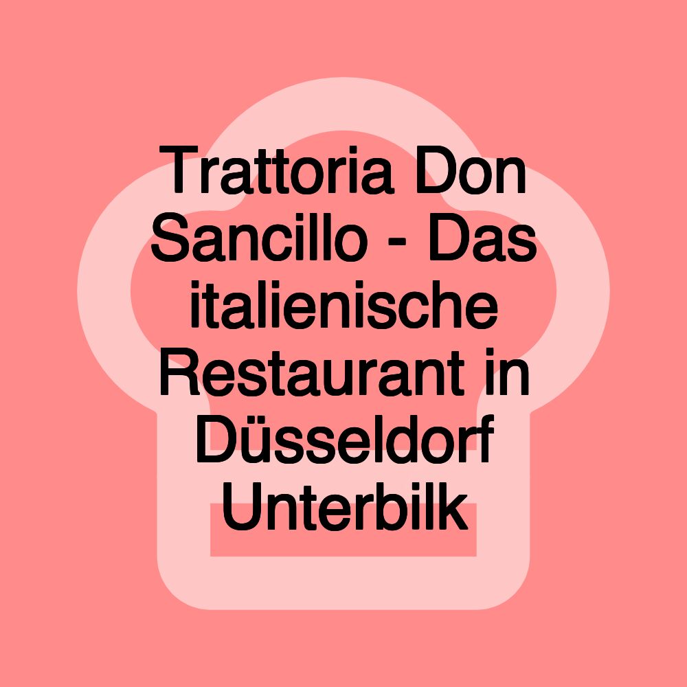 Trattoria Don Sancillo - Das italienische Restaurant in Düsseldorf Unterbilk Trattoria Don Sancillo - Das italienische Restaurant in Düsseldorf Unterbilk