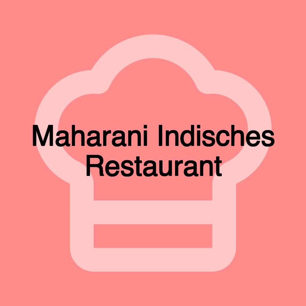 Maharani Indisches Restaurant Maharani Indisches Restaurant