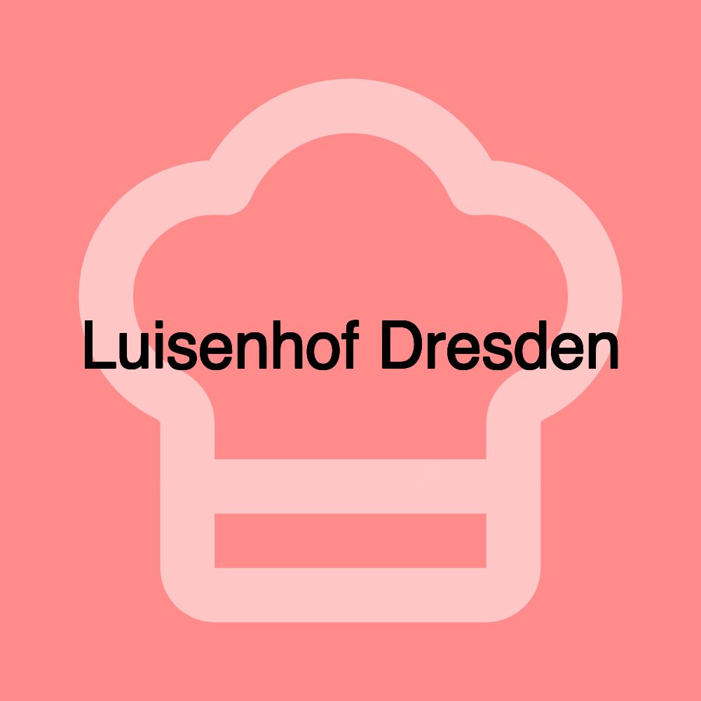 Luisenhof Dresden Luisenhof Dresden