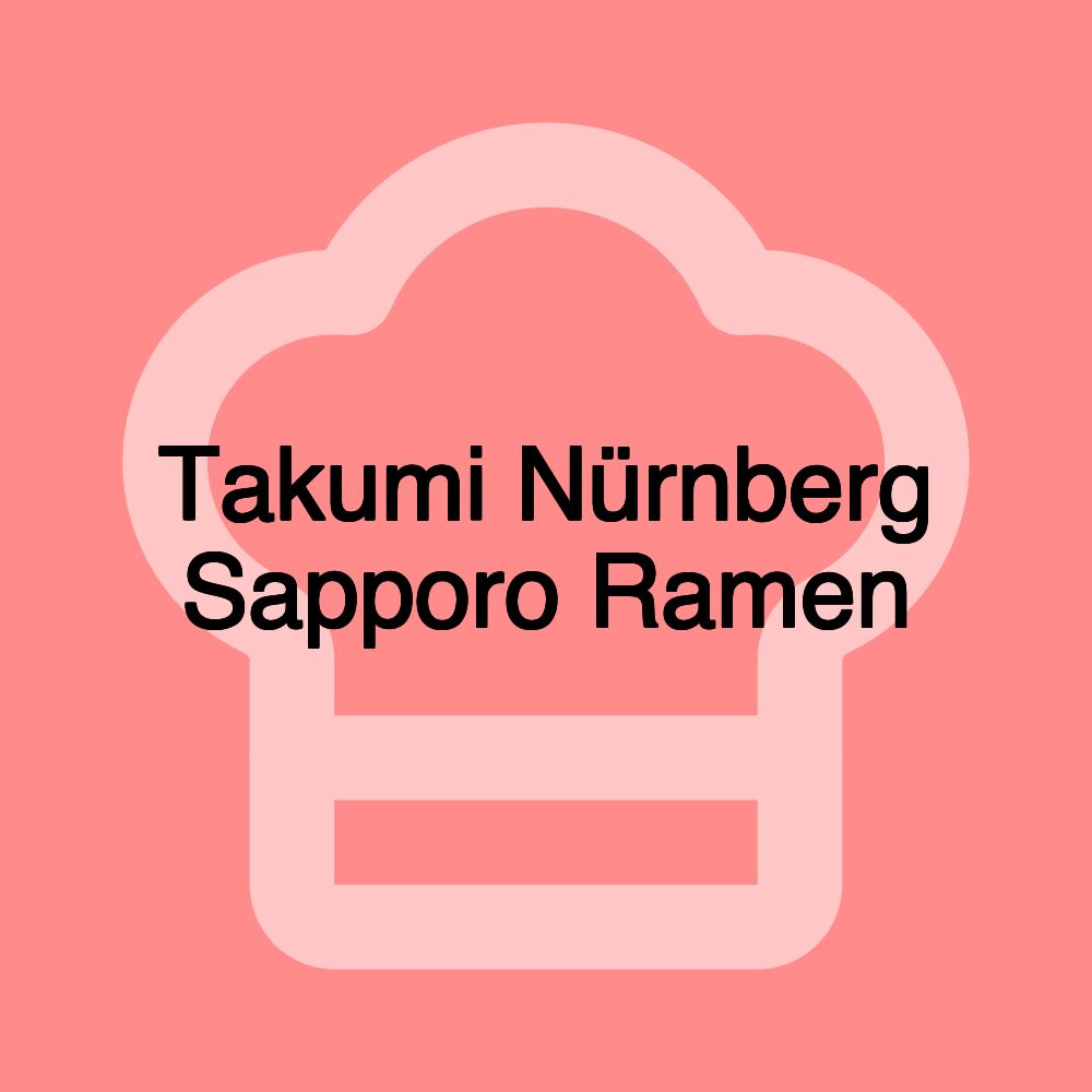 Takumi Nürnberg Sapporo Ramen