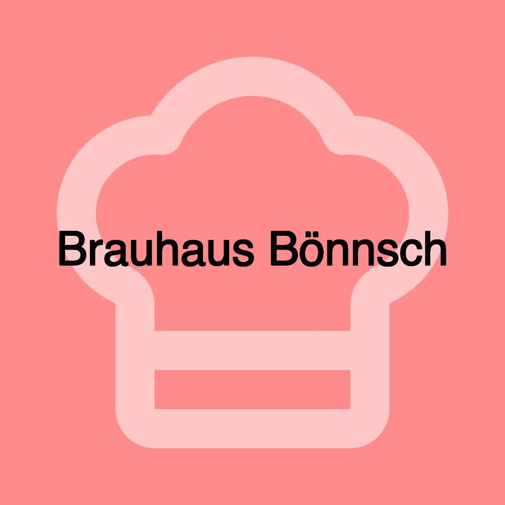 Brauhaus Bönnsch Brauhaus Bönnsch
