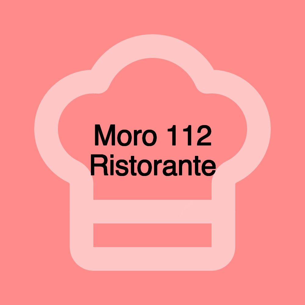 Moro 112 Ristorante Moro 112 Ristorante