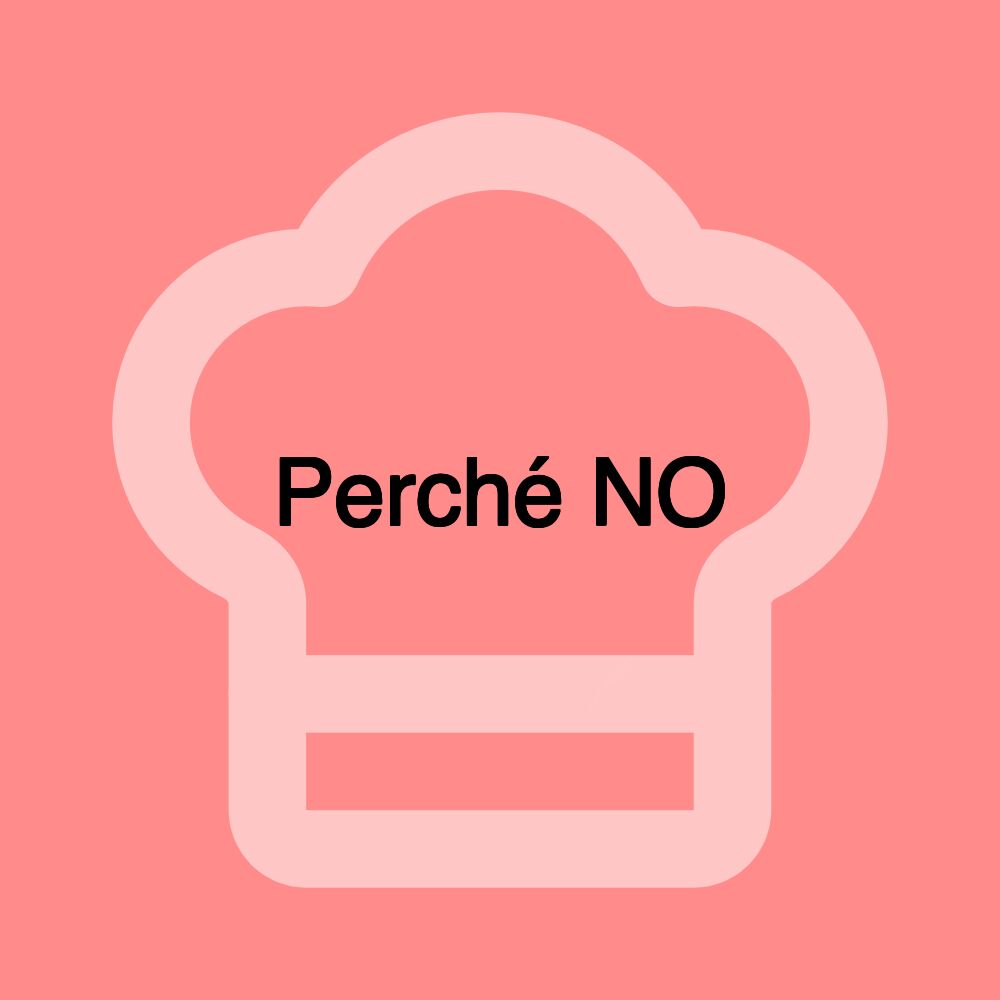 Perché NO