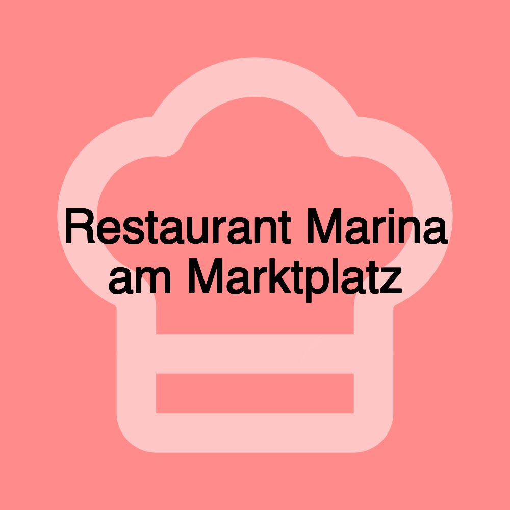 Restaurant Marina am Marktplatz Restaurant Marina am Marktplatz
