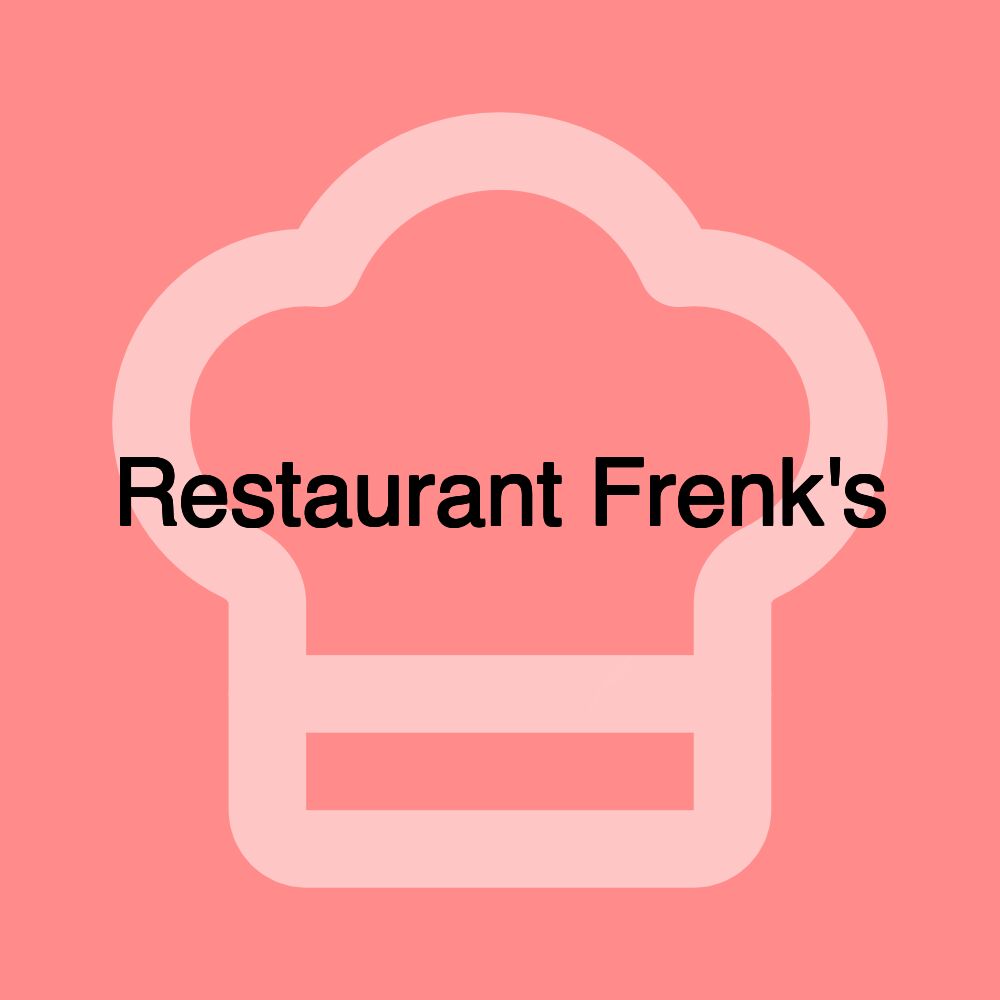 Restaurant Frenk's Restaurant Frenk's