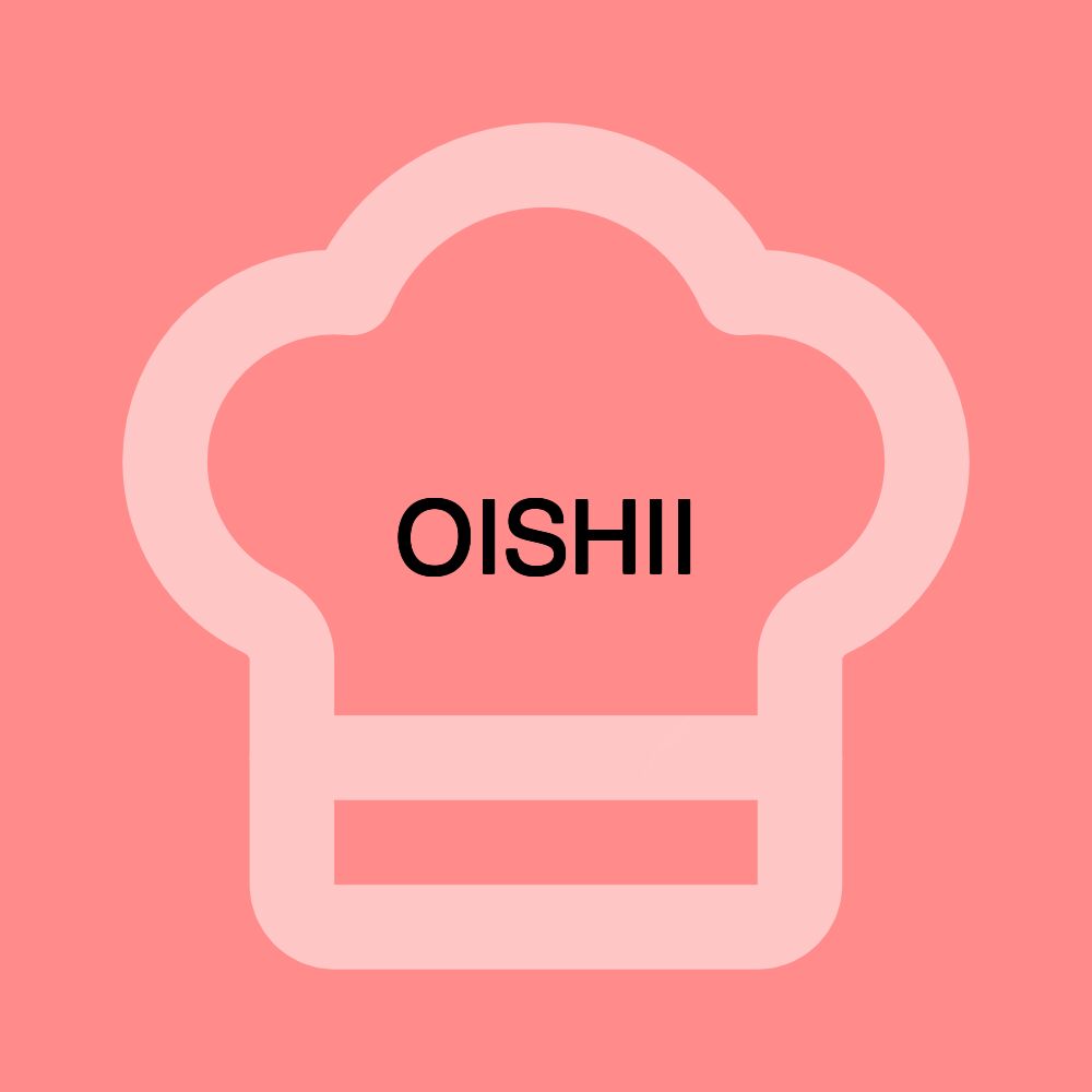OISHII OISHII