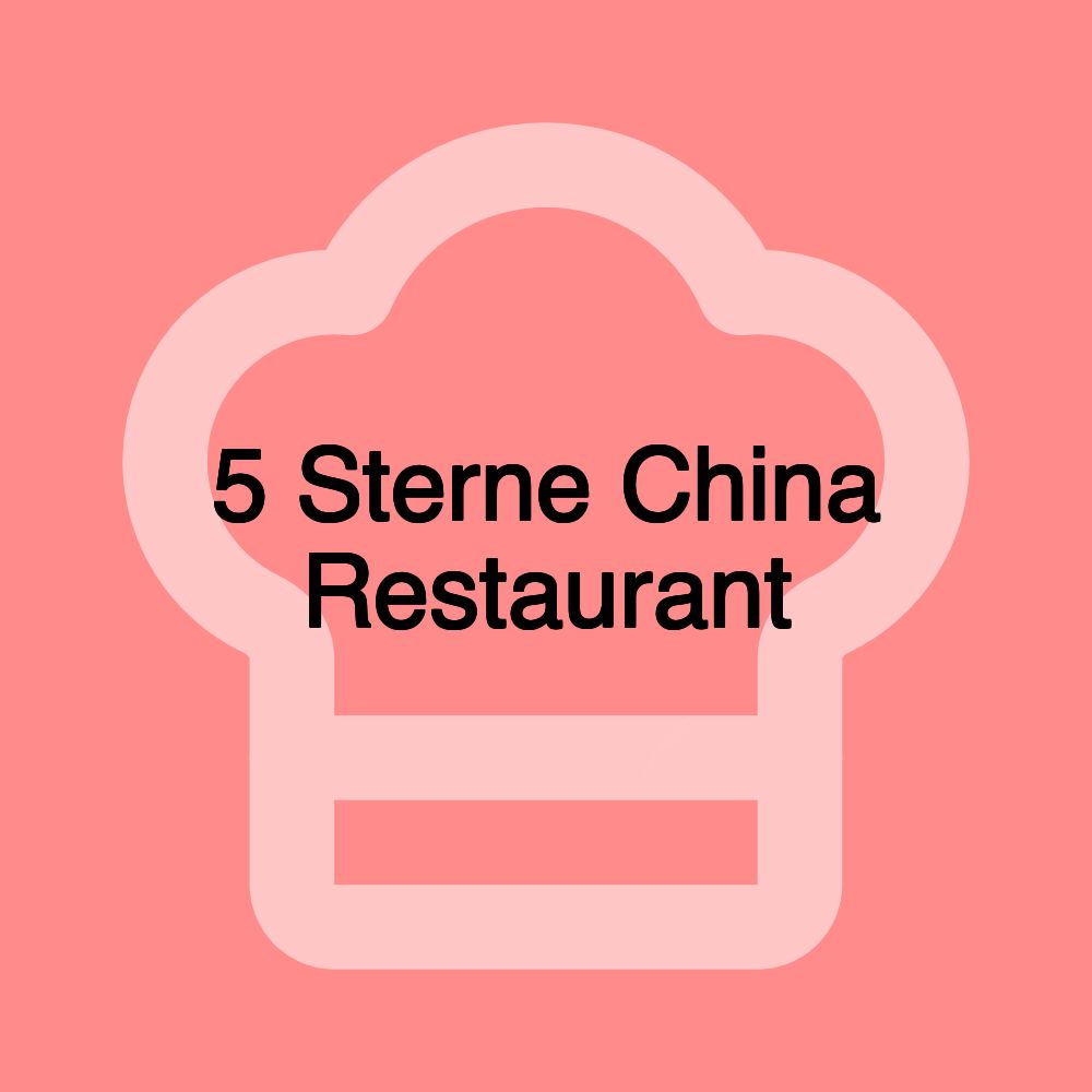 5 Sterne China Restaurant