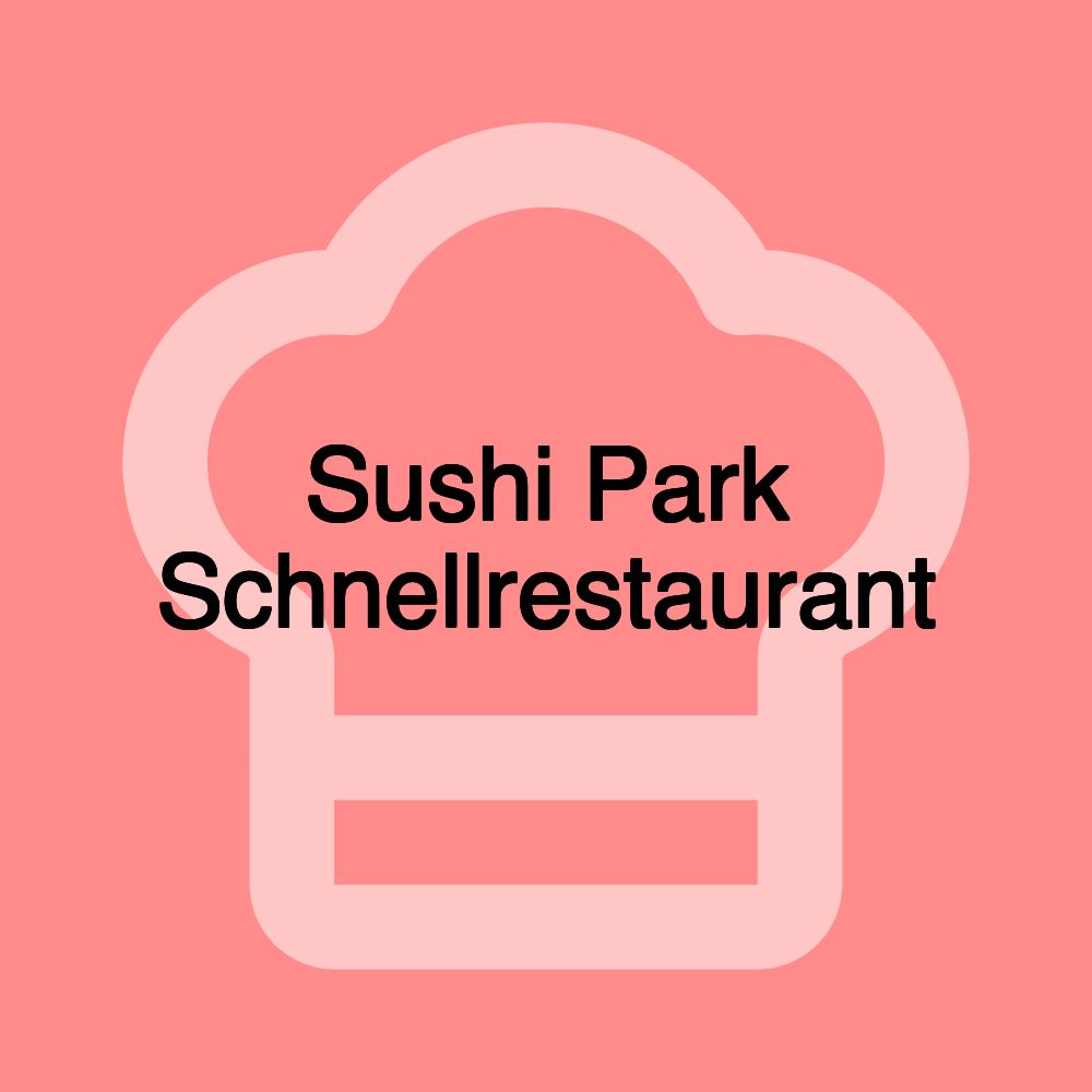 Sushi Park Schnellrestaurant Sushi Park Schnellrestaurant