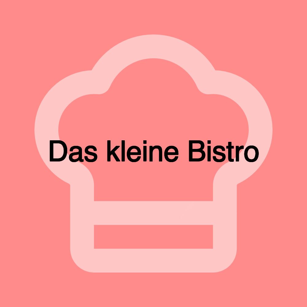 Das kleine Bistro Das kleine Bistro