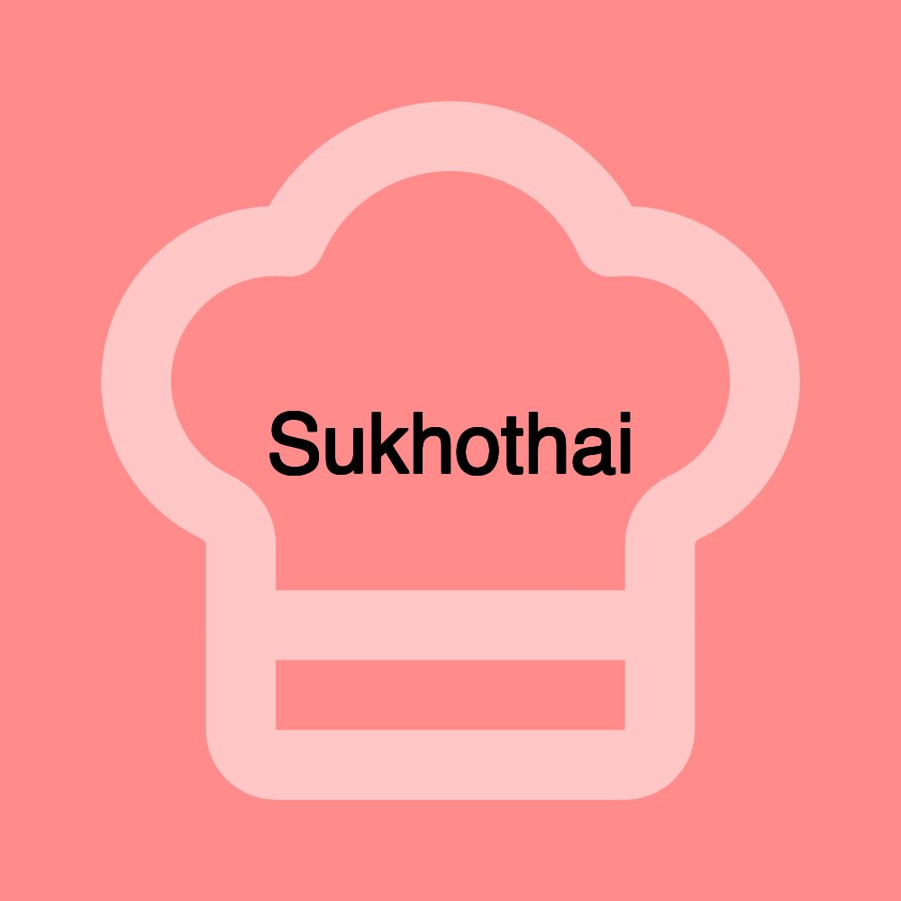 Sukhothai Sukhothai