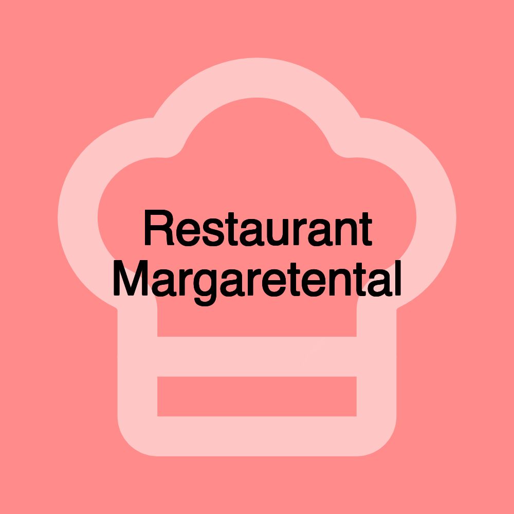 Restaurant Margaretental Restaurant Margaretental