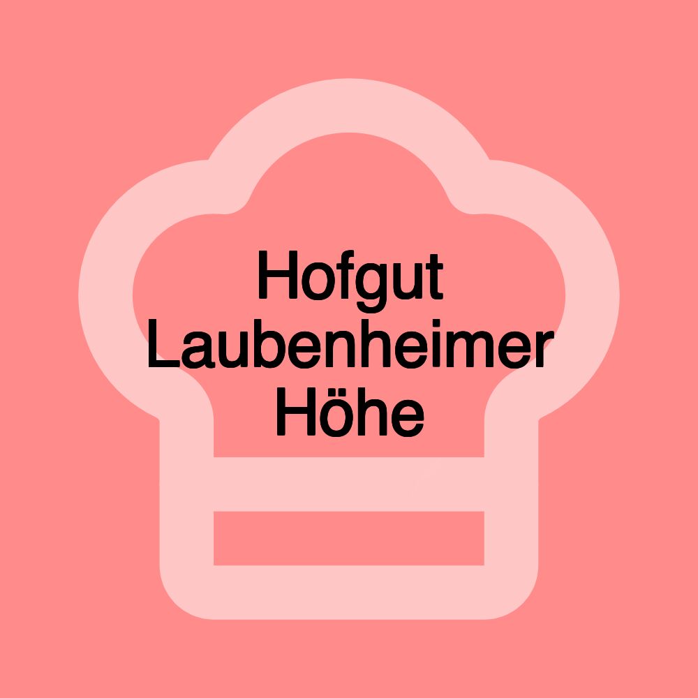 Hofgut Laubenheimer Höhe