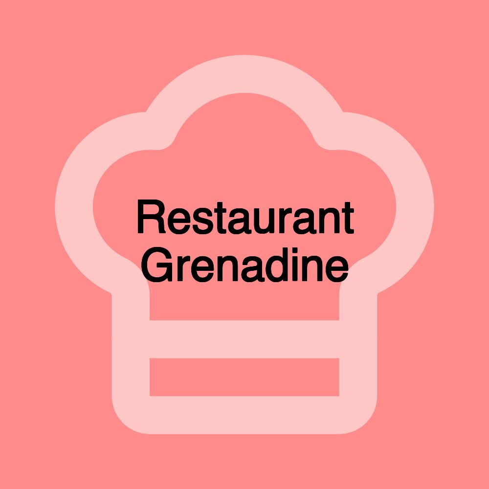 Restaurant Grenadine Restaurant Grenadine