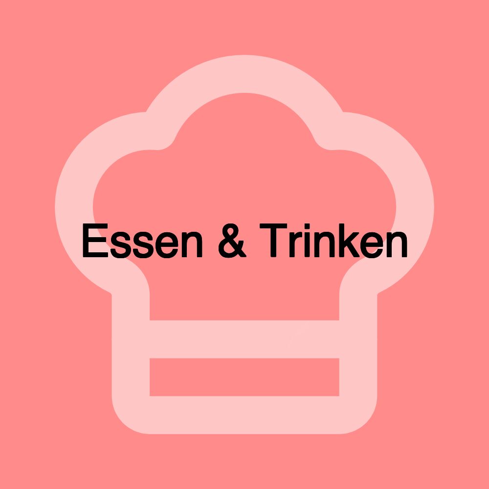 Essen & Trinken