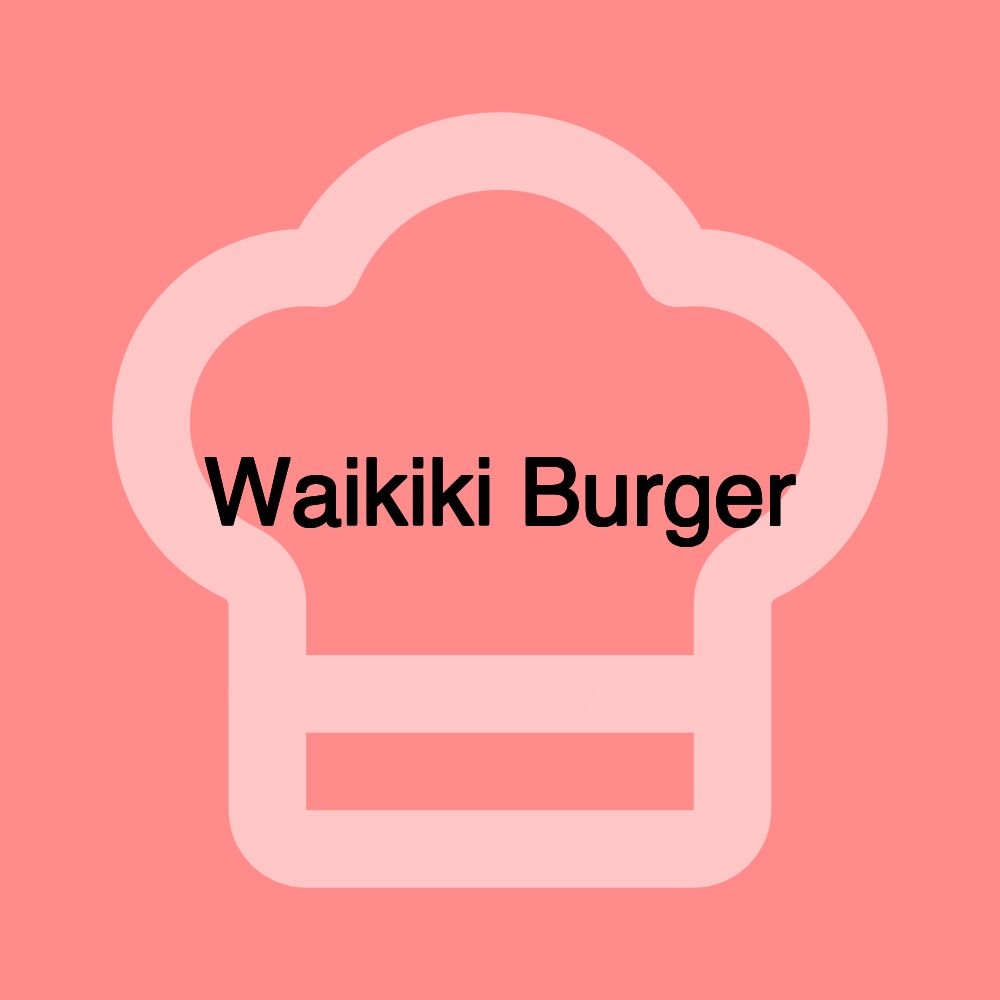 Waikiki Burger