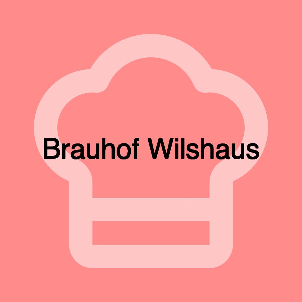 Brauhof Wilshaus