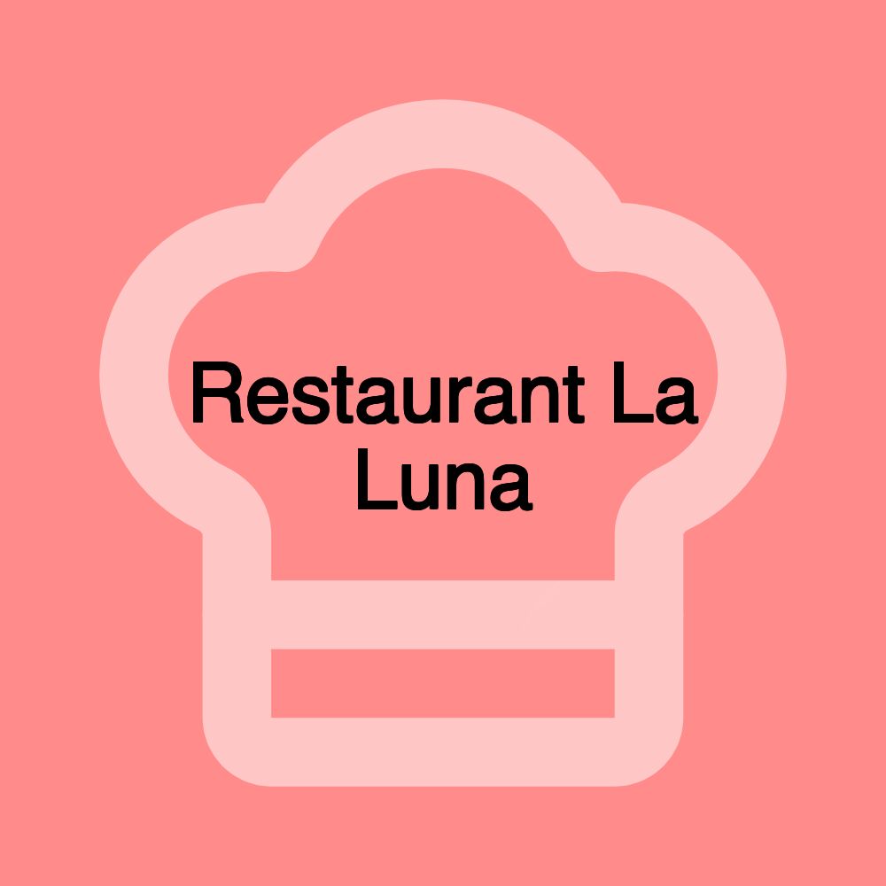 Restaurant La Luna Restaurant La Luna