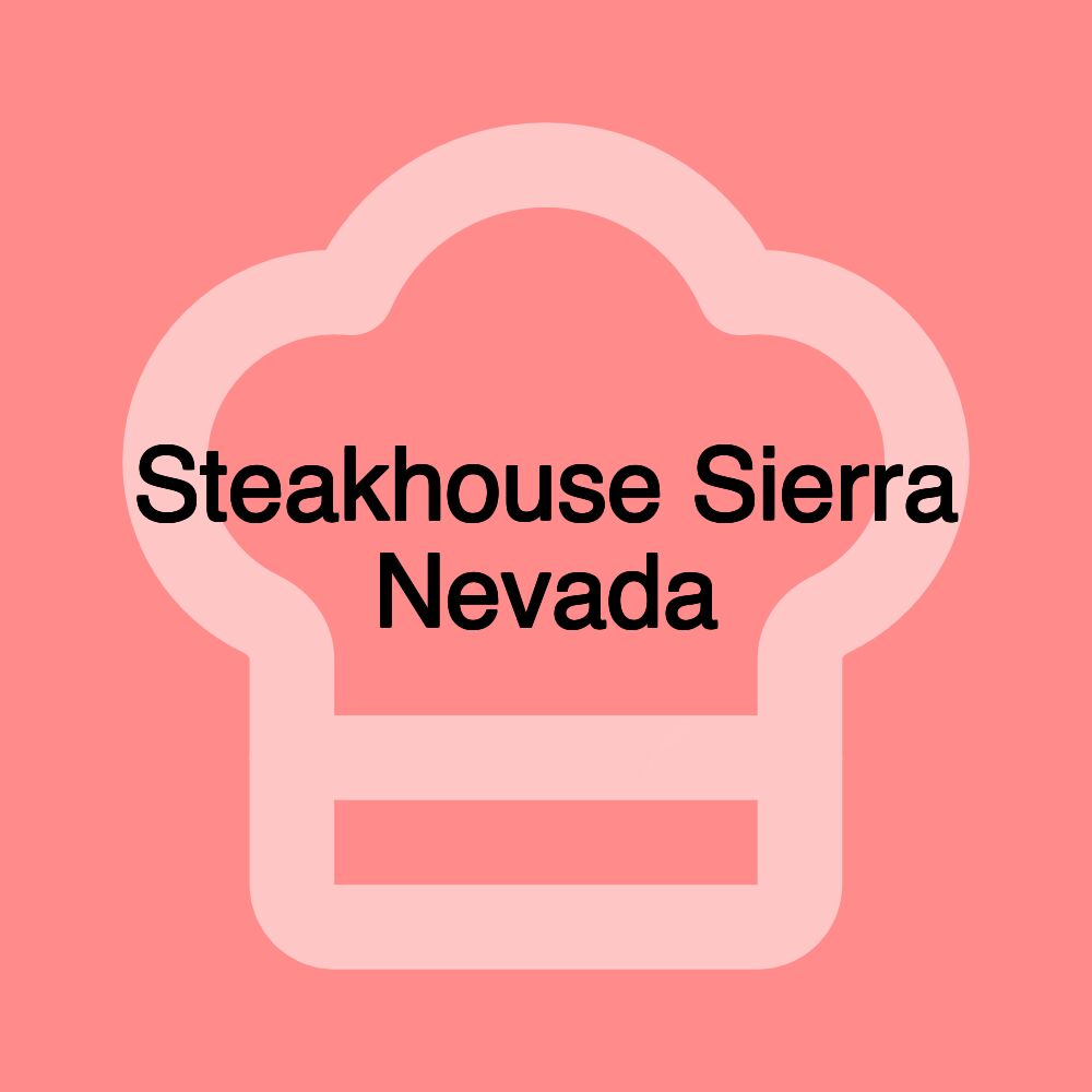 Steakhouse Sierra Nevada