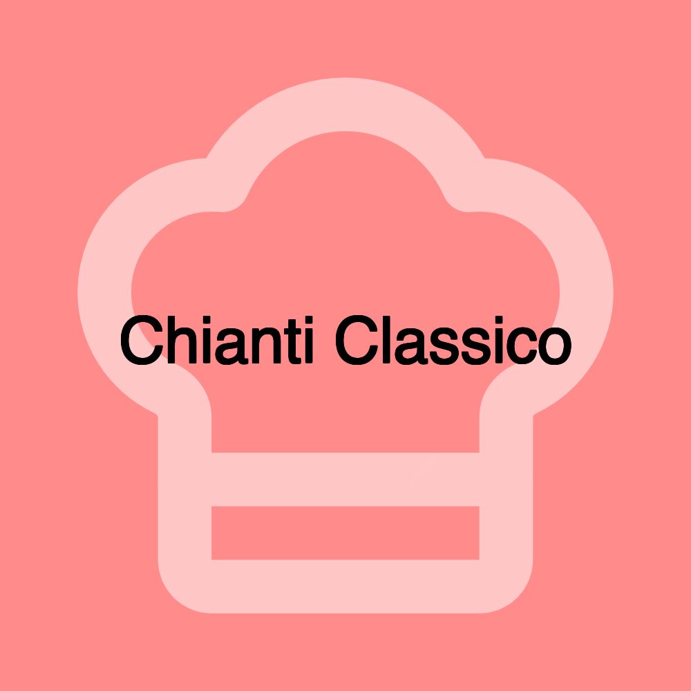 Chianti Classico Chianti Classico