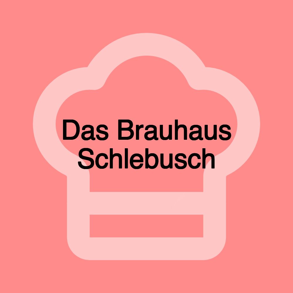 Das Brauhaus Schlebusch Das Brauhaus Schlebusch