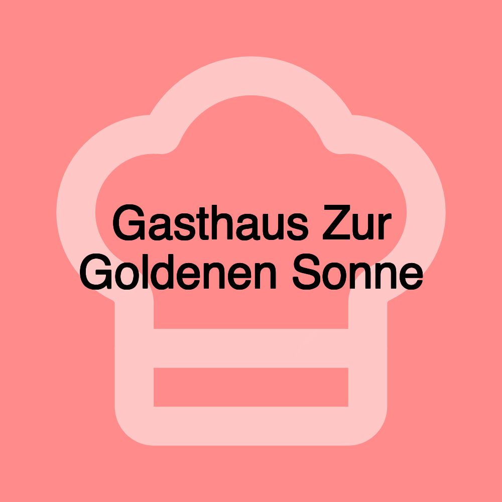 Gasthaus Zur Goldenen Sonne Gasthaus Zur Goldenen Sonne