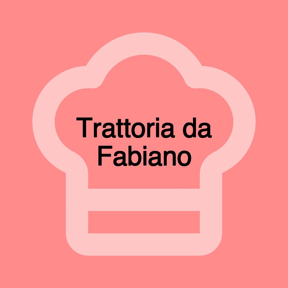 Trattoria da Fabiano Trattoria da Fabiano