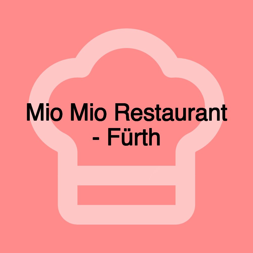 Mio Mio Restaurant - Fürth Mio Mio Restaurant - Fürth