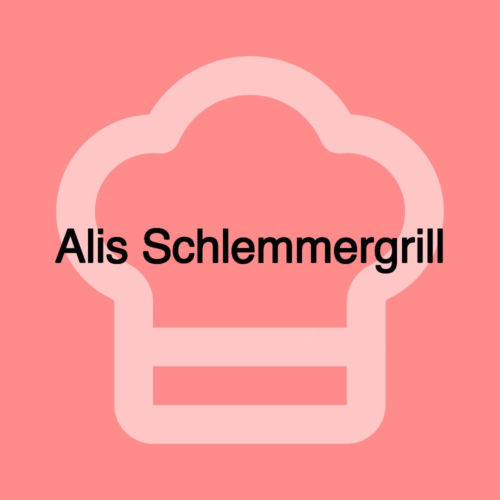 Alis Schlemmergrill Alis Schlemmergrill