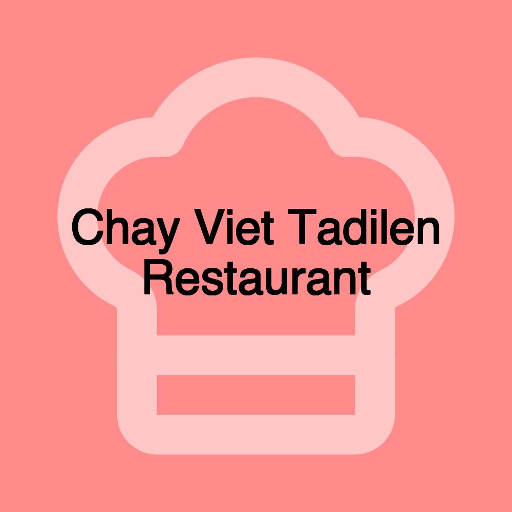 Chay Viet Tadilen Restaurant