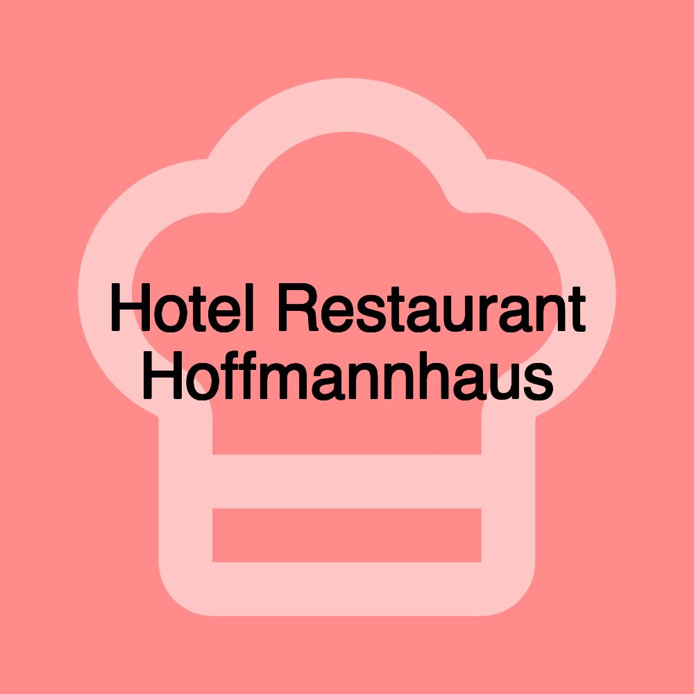 Hotel Restaurant Hoffmannhaus Hotel Restaurant Hoffmannhaus