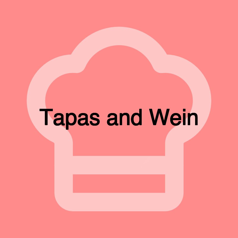 Tapas and Wein