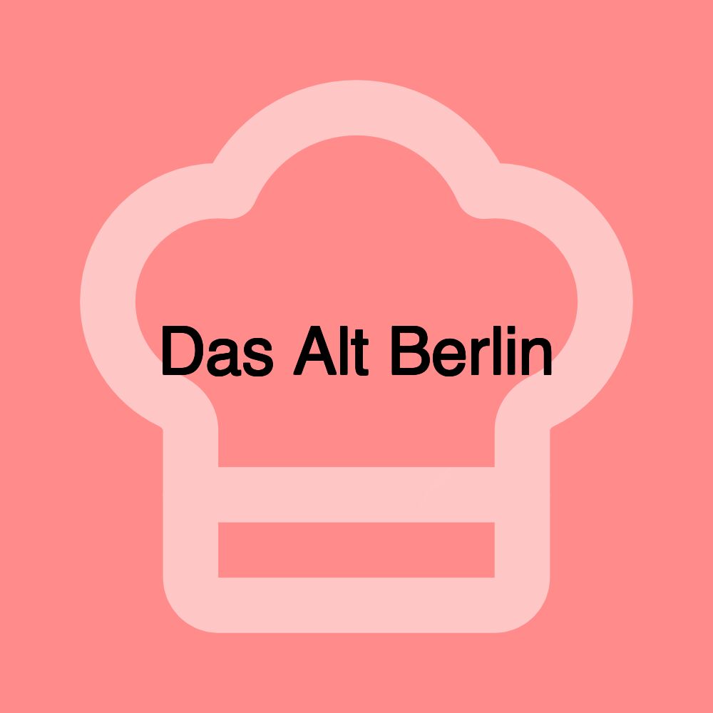 Das Alt Berlin Das Alt Berlin