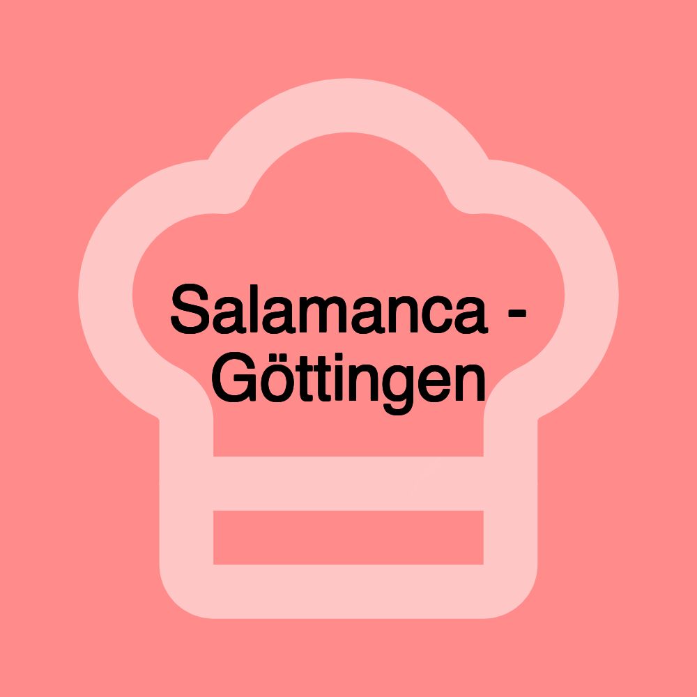 Salamanca - Göttingen