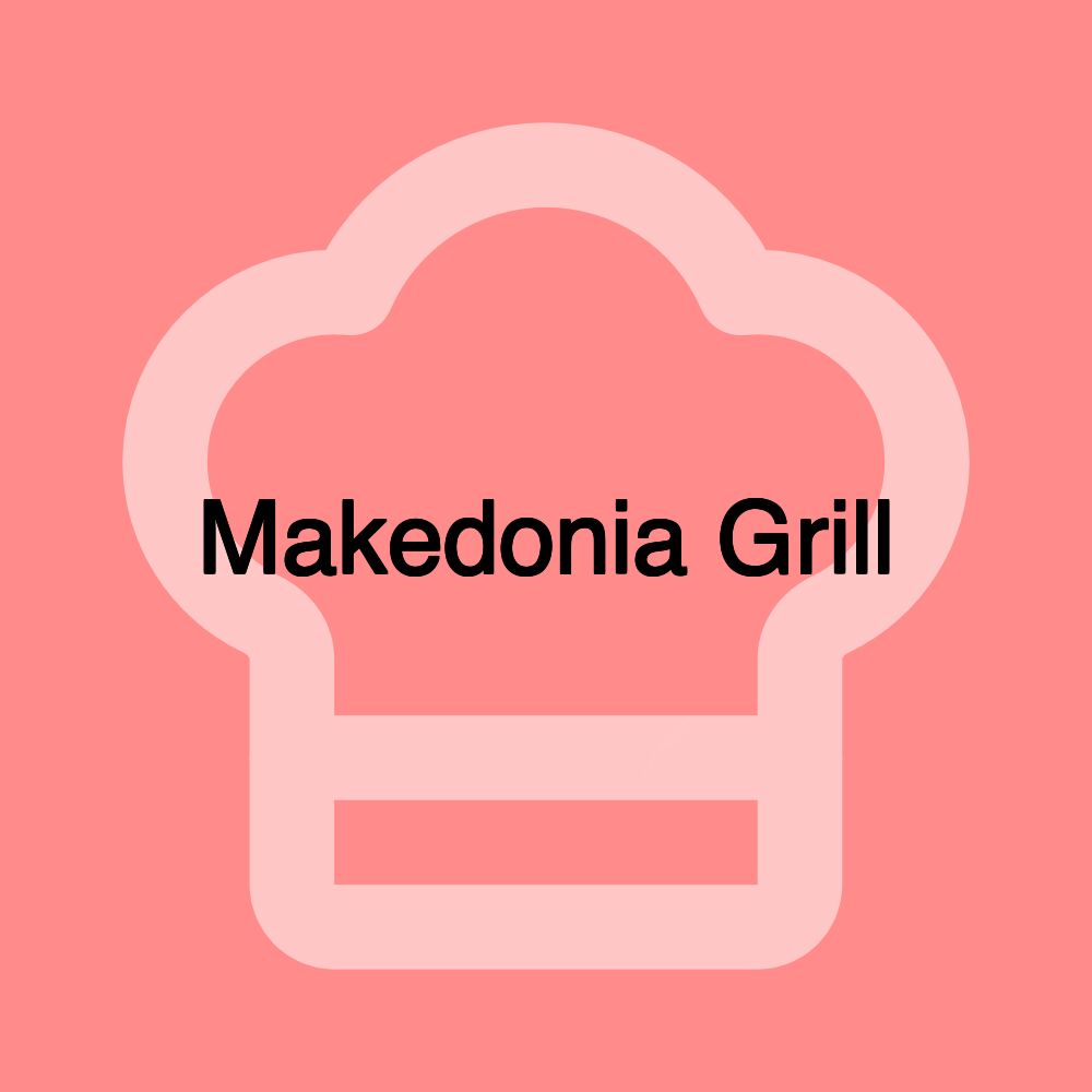 Makedonia Grill Makedonia Grill