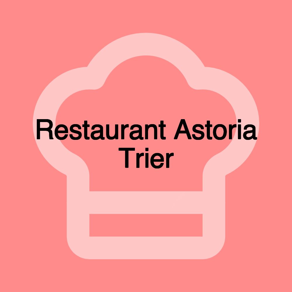Restaurant Astoria Trier