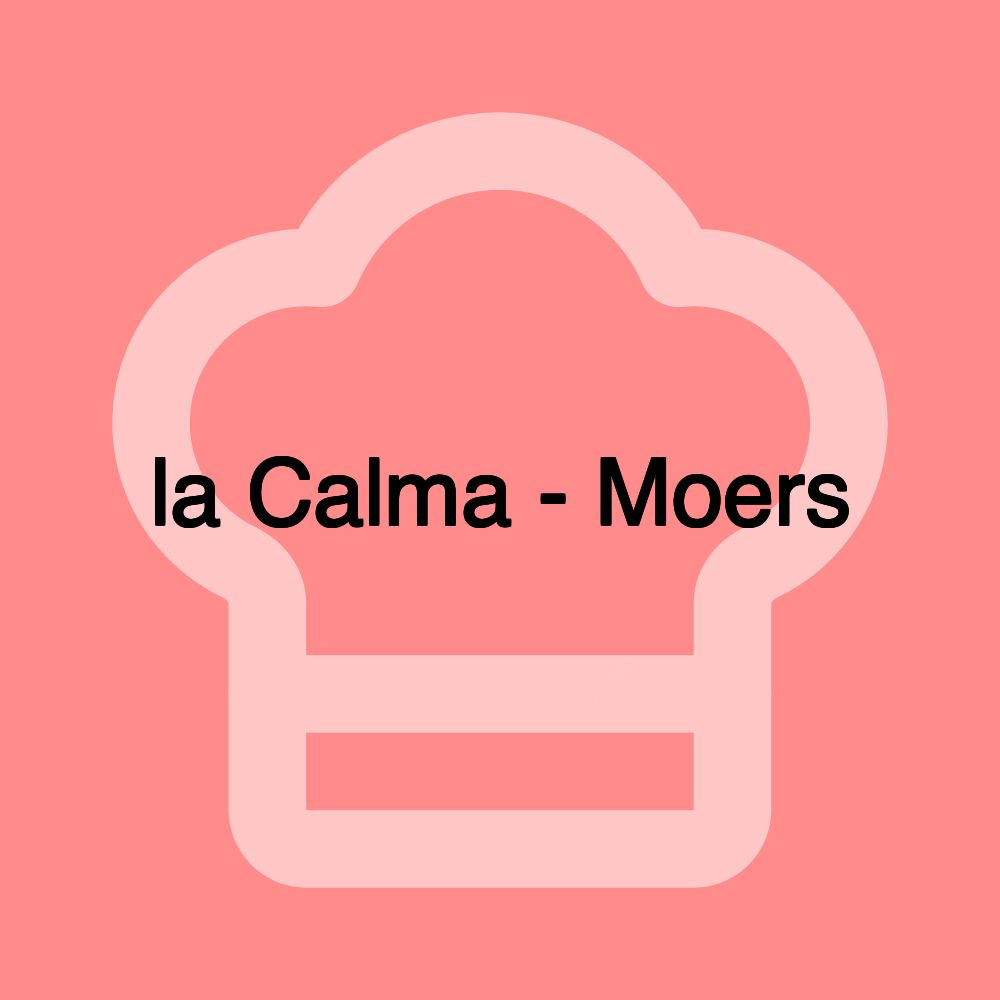 la Calma - Moers la Calma - Moers