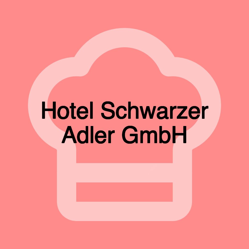 Hotel Schwarzer Adler GmbH