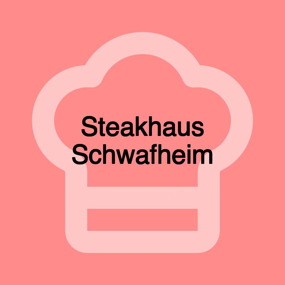 Steakhaus Schwafheim