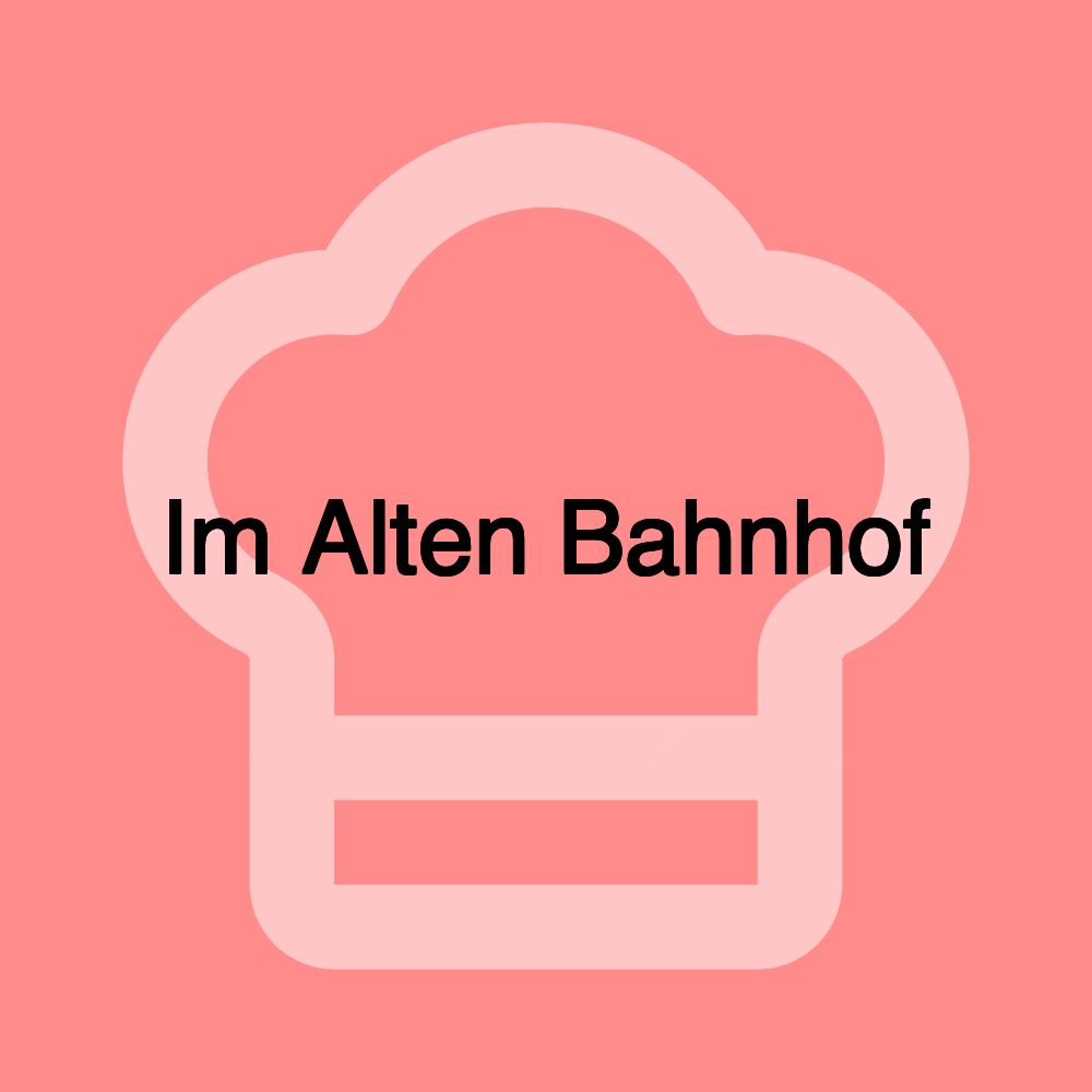 Im Alten Bahnhof