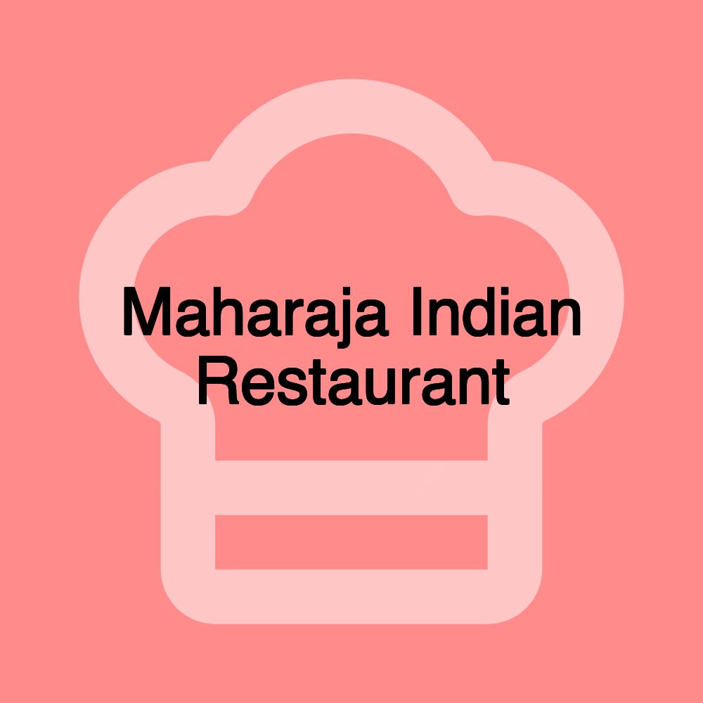 Maharaja Indian Restaurant