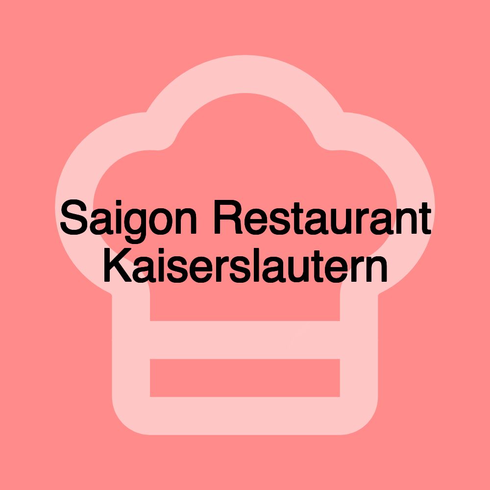 Saigon Restaurant Kaiserslautern Saigon Restaurant Kaiserslautern