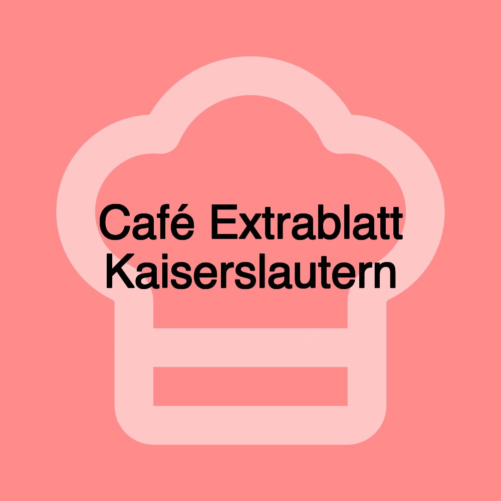 Café Extrablatt Kaiserslautern
