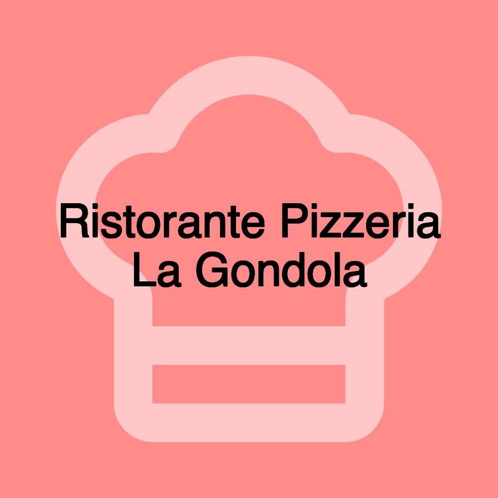 Ristorante Pizzeria La Gondola
