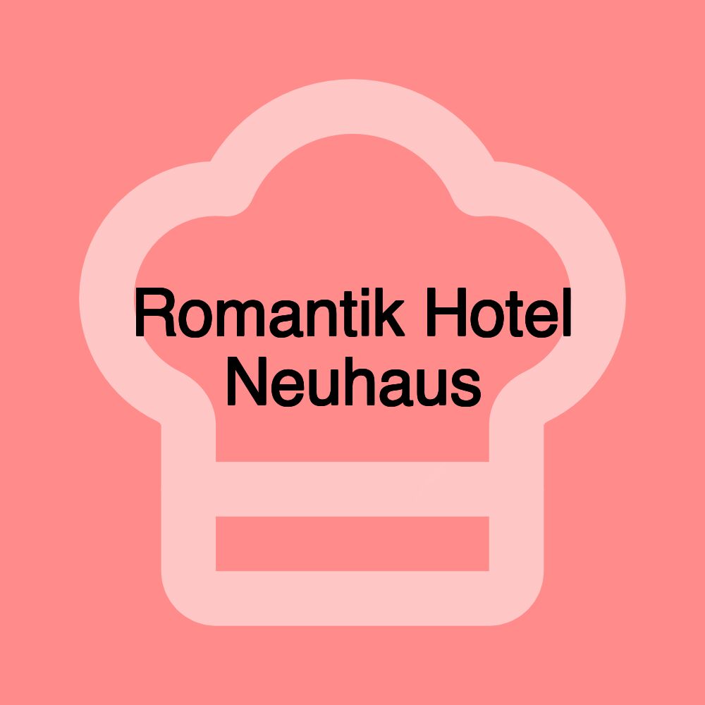 Romantik Hotel Neuhaus