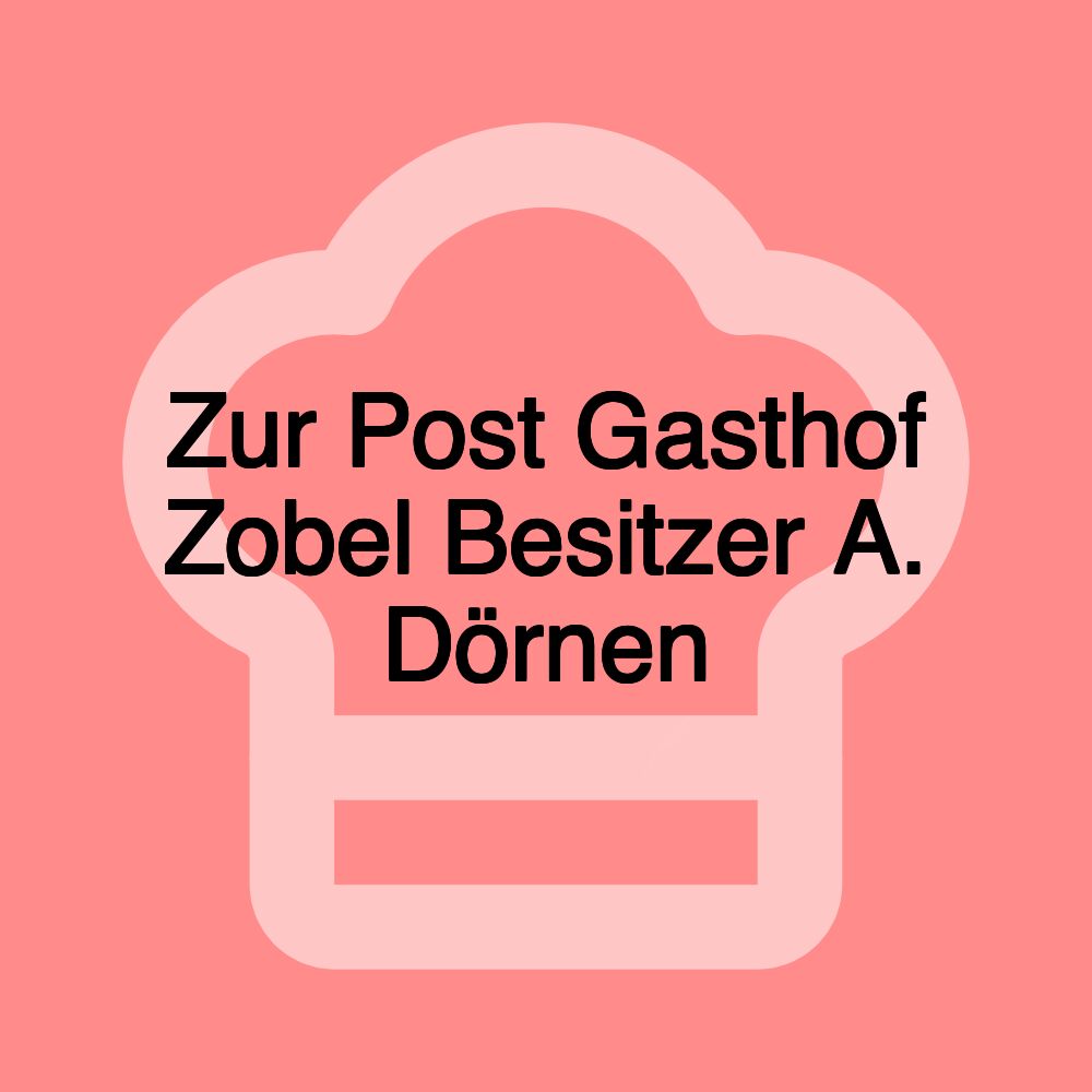 Zur Post Gasthof Zobel Besitzer A. Dörnen