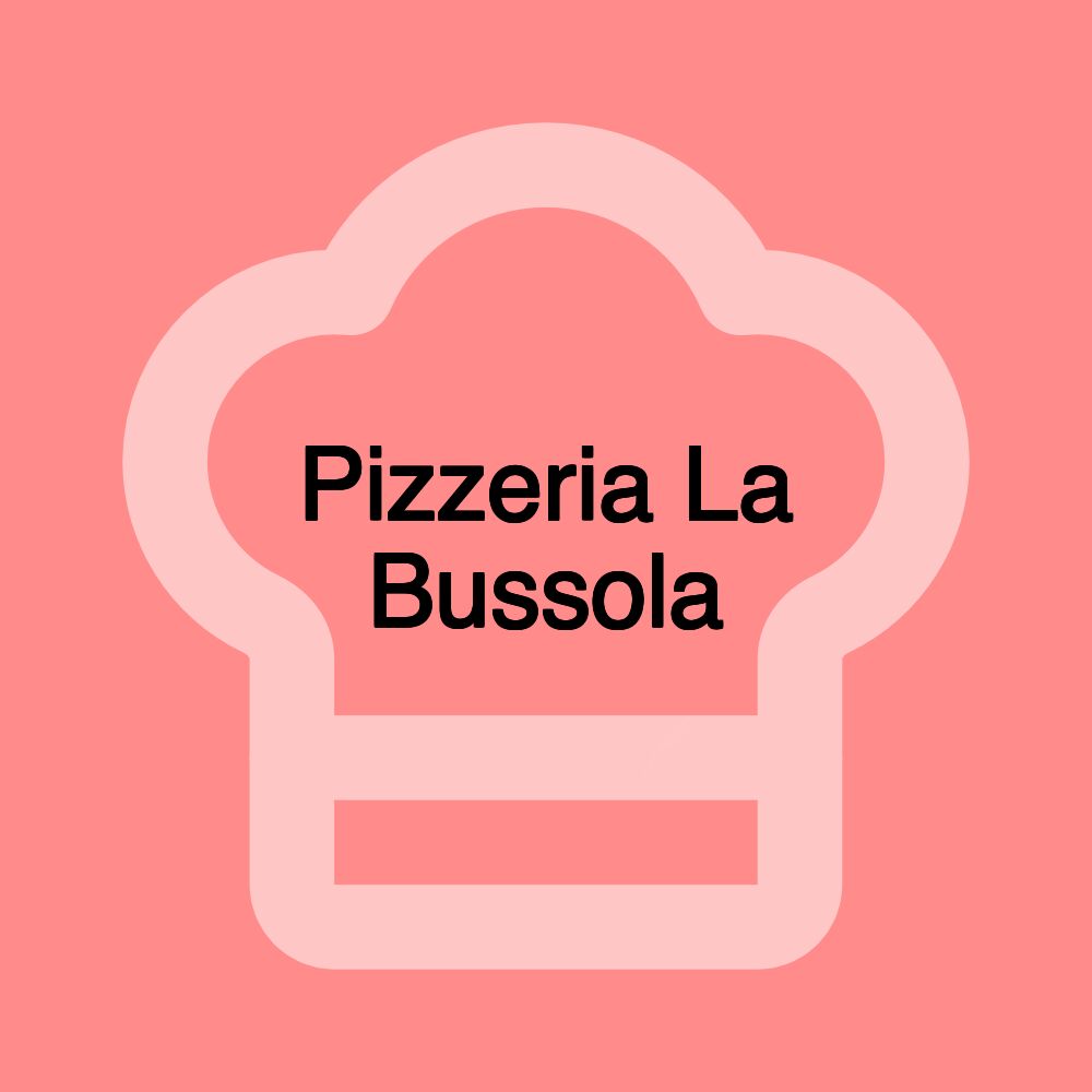 Pizzeria La Bussola