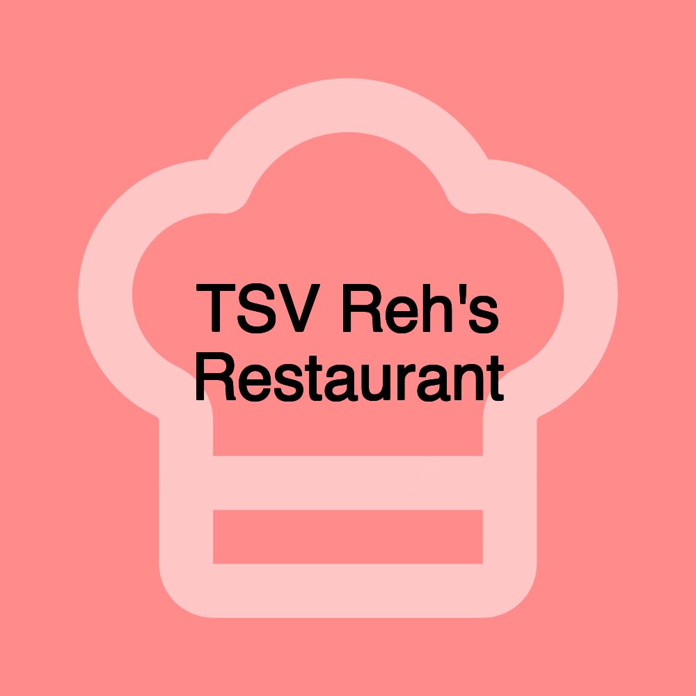 TSV Reh's Restaurant TSV Reh's Restaurant