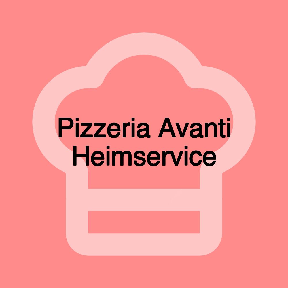Pizzeria Avanti Heimservice Pizzeria Avanti Heimservice