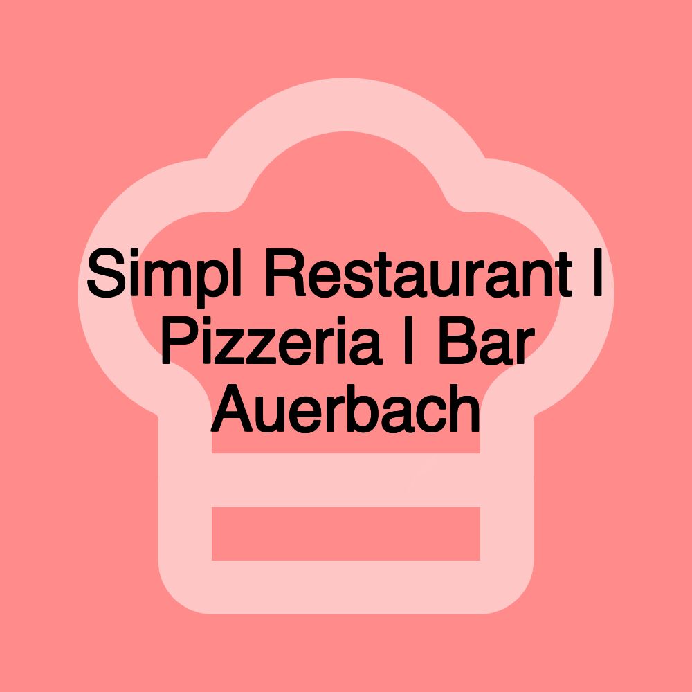 Simpl Restaurant | Pizzeria | Bar Auerbach Simpl Restaurant | Pizzeria | Bar Auerbach
