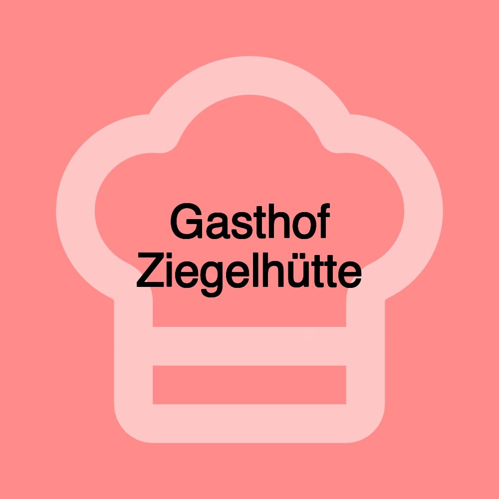 Gasthof Ziegelhütte